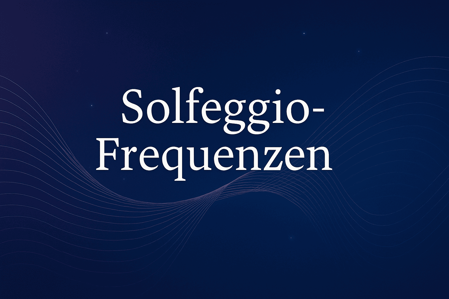Was sind Solfeggio-Frequenzen?